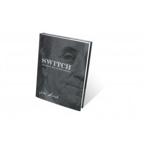SWITCH - Unfolding The $100 Bill Change by John Lovick - Magic Trick Book